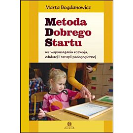 Metoda Dobrego Startu we wspomaganiu rozwoju, edukacji i terapii pedagogicznej