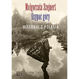 Usypać góry. Historie z Polesia (e-book)