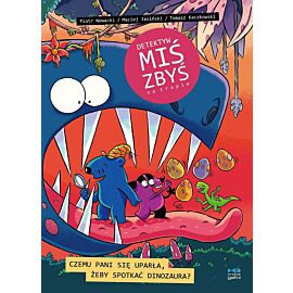 Detektyw Miś Zbyś na tropie - 07 - Czemu pani się uparła, żeby spotkać dinozaura?