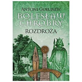 Bolesław Chrobry Rozdroża