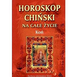 Horoskop chiński na całe życie. Koń