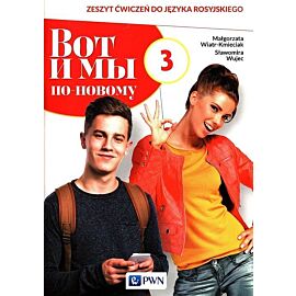 Wot i my po-nowomu 3 Zeszyt ćwiczeń do języka rosyjskiego