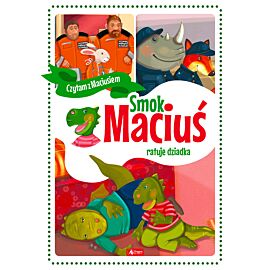 Smok Maciuś ratuje dziadka