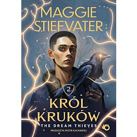 Król Kruków. Tom2. The Dream Thieves