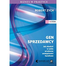Gen sprzedawcy. Jak obudzić w sobie wrodzone umiejętności handlowe