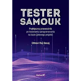 Tester samouk. Praktyczny przewodnik po testowaniu oprogramowania na bazie gotowego projektu