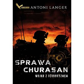 Sprawa Churasan. Wojna z terroryzmem.