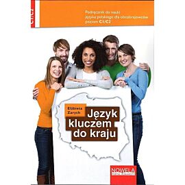 Język kluczem do kraju. Podręcznik do nauki języka polskiego dla obcokrajowców, poziom C1/C2