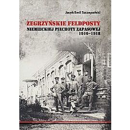 Zegrzyńskie feldposty niemieckiej piechoty zapasowej 1916-1918