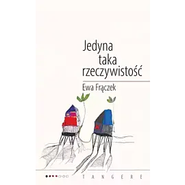 Jedyna taka rzeczywistość