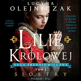 Lilie królowej. Siostry (audiobook MP3)