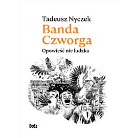 Banda Czworga. Opowieść nie ludzka