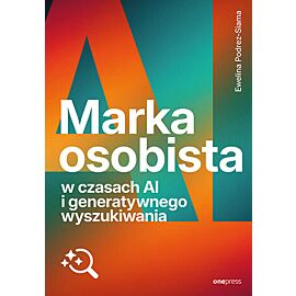 Marka osobista w czasach AI i generatywnego wyszukiwania