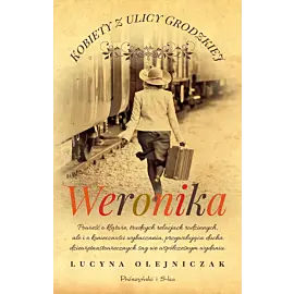 Kobiety z ulicy Grodzkiej. Weronika