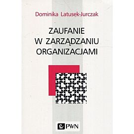 Zaufanie w zarządzaniu organizacjami