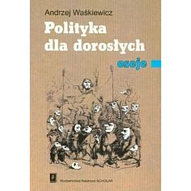 Polityka dla dorosłych eseje
