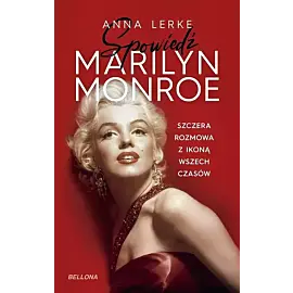 Spowiedź Marilyn Monroe