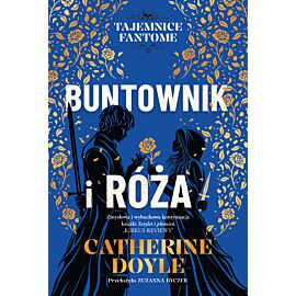Buntownik i róża. Tajemnice Fantome. Tom 2