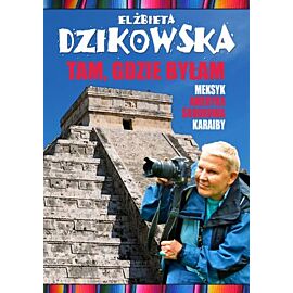 Tam gdzie byłam meksyk ameryka środkowa karaiby