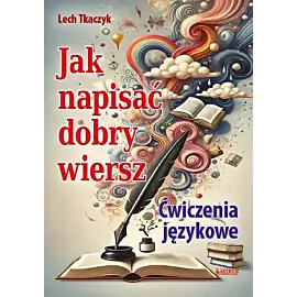 Jak napisać dobry wiersz. Ćwiczenia językowe