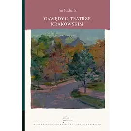 Gawędy o teatrze krakowskim