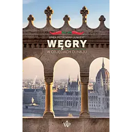 Węgry W objęciach Dunaju