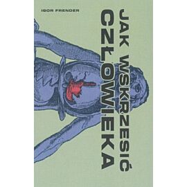 Jak wskrzesić człowieka