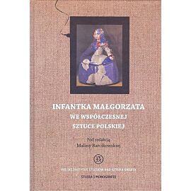 Infantka Małgorzata we współczesnej sztuce polskiej