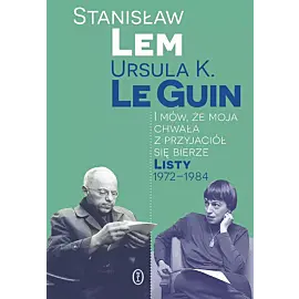 I mów, że moja chwała z przyjaciół się bierze. Listy 1972-1984