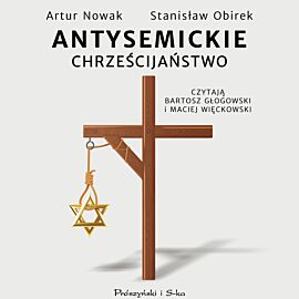 Antysemickie chrześcijaństwo (audiobook MP3)