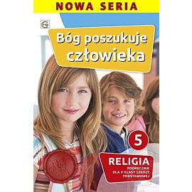 Religia bóg poszukuje człowieka podręcznik dla klasy 5 szkoła podstawowa
