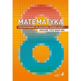 Matematyka przygotowanie do egzaminu ósmoklasisty arkusze typu omap-800
