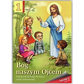 Religia bóg naszym ojcem podręcznik dla klasy 1 szkoły podstawowej