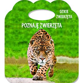 Poznaję zwierzęta Dzikie zwierzęta Książka z uszkiem