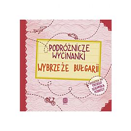 Podróżnicze wycinanki. Wybrzeże Bułgarii. Wydanie 1 (e-book)