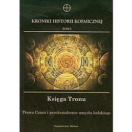 Kroniki Historii Kosmicznej. Tom 1 Księga Tronu