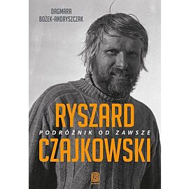 Ryszard Czajkowski Podróżnik od zawsze