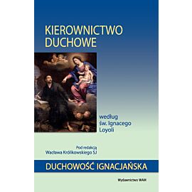 Kierownictwo duchowe według św. Ignacego Loyoli