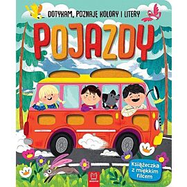 Pojazdy. Dotykam, poznaję kolory i litery. Książeczka sensoryczna z miękkim filcem