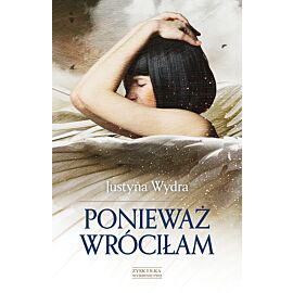 Ponieważ wróciłam