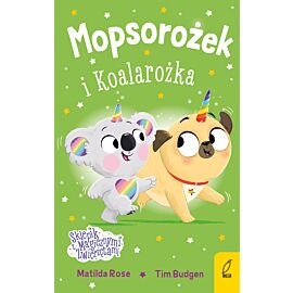 Sklepik z magicznymi zwierzętami. Mopsorożek i Koalarożka