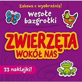 Zabawa z wyobraźnią! Wesołe Bazgrołki. Zwierzęta wokół nas
