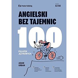 Angielski bez tajemnic. 100 pułapek językowych