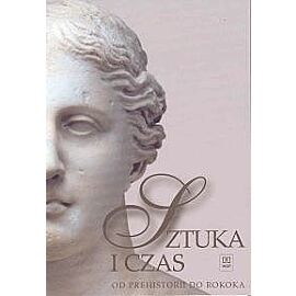 Sztuka i czas 1 Od Prehistorii do Rokoka