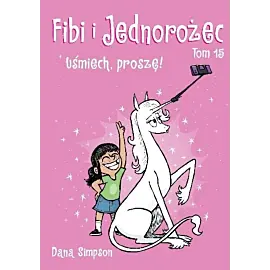 Fibi i Jednorożec - 15 - Uśmiech, proszę!