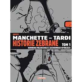 Manchette-Tardi. Historie zebrane