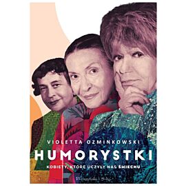 Humorystki. Kobiety, które uczyły nas śmiechu (Duże Litery)