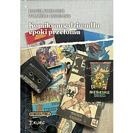 Komiksowe dziwadła epoki przełomu