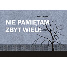 Nie pamiętam zbyt wiele