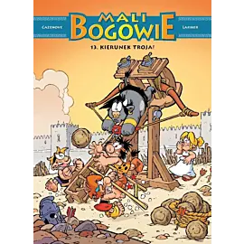 Mali Bogowie - 13 - Kierunek Troja